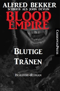 Blood Empire - Blutige Tränen (eBook, ePUB) - Bekker, Alfred