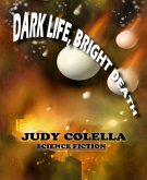 Dark Life, Bright Death (eBook, ePUB)