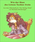 Wie der schlaue Hase des Löwen Tochter freite (eBook, ePUB)