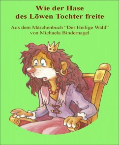 Wie der schlaue Hase des Löwen Tochter freite (eBook, ePUB) - Bindernagel, Michaela