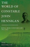 World of Constable John Hennigan, Royal Irish Constabulary 1912 - 1922 (eBook, ePUB)