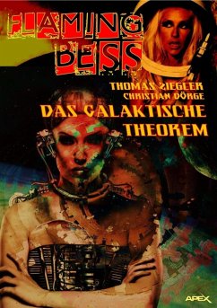 FLAMING BESS, Band 1: DAS GALAKTISCHE THEOREM (eBook, ePUB) - Dörge, Christian; Ziegler, Thomas