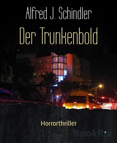Der Trunkenbold (eBook, ePUB) - J. Schindler, Alfred
