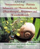 Venenentzündung Behandlung mit Heilpflanzen und Naturheilkunde (eBook, ePUB)