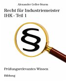 Recht für Industriemeister IHK - Teil 1 (eBook, ePUB)