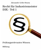 Recht für Industriemeister IHK - Teil 1 (eBook, ePUB)