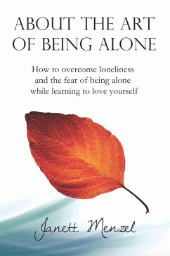 About the Art of Being Alone (eBook, ePUB) - Menzel, Janett