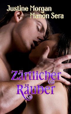 Zärtlicher Räuber (eBook, ePUB) - Morgan, Justine; Sera, Manon