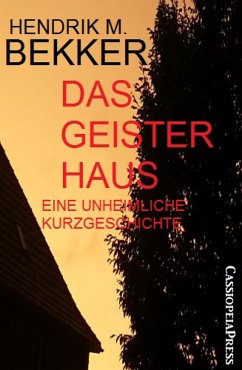 Das Geisterhaus: Eine unheimliche Kurzgeschichte (eBook, ePUB) - Bekker, Hendrik M.