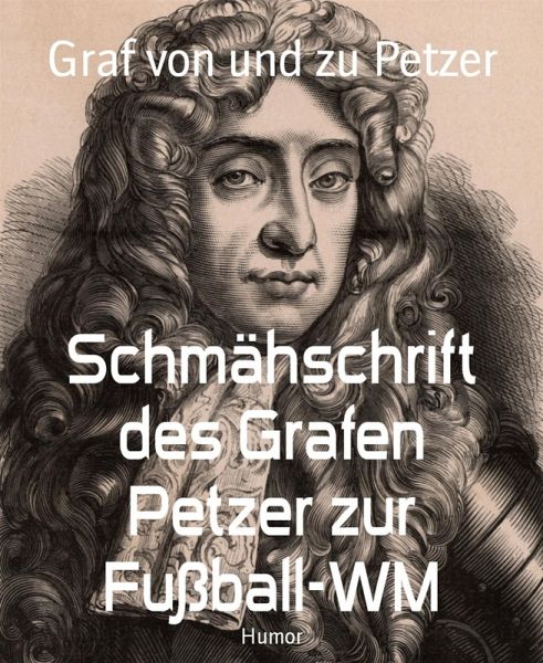 Schmähschrift des Grafen Petzer zur Fußball-WM (eBook, ePUB)