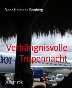 Verhängnisvolle Tropennacht (eBook, ePUB) - Romberg, Franz Hermann
