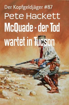 McQuade - der Tod wartet in Tucson (eBook, ePUB) - Hackett, Pete