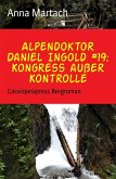 Alpendoktor Daniel Ingold #19: Kongress außer Kontrolle (eBook, ePUB)