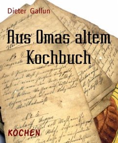 Aus Omas altem Kochbuch (eBook, ePUB) - Gallun, Dieter