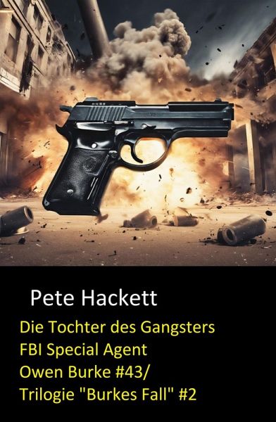 Die Tochter des Gangsters (eBook, ePUB) Die Tochter des Gangsters (eBook, ePUB)