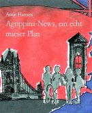 Agrippina-News, ein echt mieser Plan (eBook, ePUB)