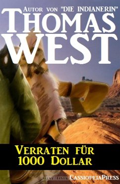 Verraten für 1000 Dollar (eBook, ePUB) - West, Thomas