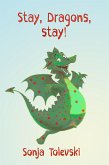 Stay, Dragons, stay! (eBook, ePUB)