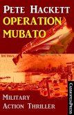 Pete Hackett Thriller - Operation Mubato: Military Action (eBook, ePUB)