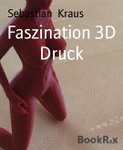 Faszination 3D Druck (eBook, ePUB)