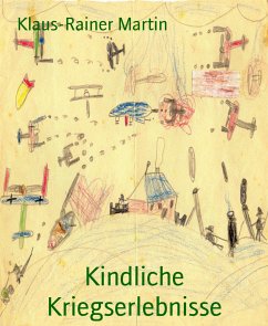 Kindliche Kriegserlebnisse (eBook, ePUB) - Martin, Klaus-Rainer