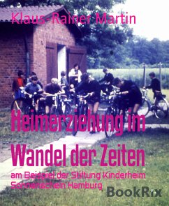 Heimerziehung im Wandel der Zeiten (eBook, ePUB) - Martin, Klaus-Rainer