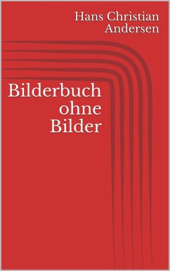 Bilderbuch ohne Bilder (eBook, ePUB) - Andersen, Hans Christian