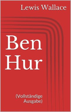 Ben Hur (Vollständige Ausgabe) (eBook, ePUB) - Wallace, Lewis