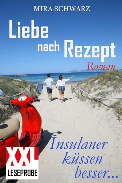Liebe nach Rezept - Insulaner küssen besser (XXL-Leseprobe) (eBook, ePUB) - Schwarz, Mira
