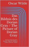 Das Bildnis des Dorian Gray / The Picture of Dorian Gray (eBook, ePUB)