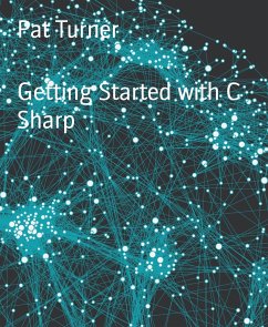 Getting Started with C Sharp (eBook, ePUB) - Turner, Pat