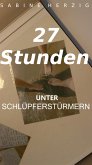 27 Stunden unter Schlüpferstürmern (eBook, ePUB)