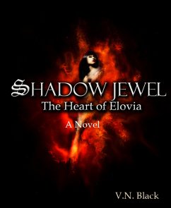 Shadow Jewel: The Heart of Elovia (eBook, ePUB) - Black, V.N.