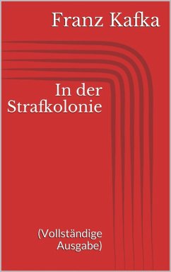 In der Strafkolonie (Vollständige Ausgabe) (eBook, ePUB) - Kafka, Franz