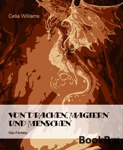 Von Drachen, Magiern und Menschen (eBook, ePUB) - Williams, Celia