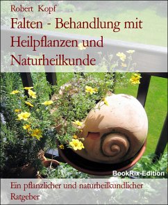 Falten - Behandlung mit Heilpflanzen und Naturheilkunde (eBook, ePUB) - Kopf, Robert