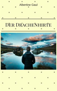 Der Drachenhirte (eBook, ePUB) - Gaul, Albertine