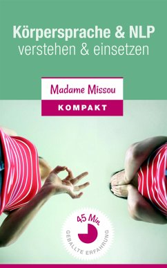 Körpersprache & NLP - verstehen und einsetzen (eBook, ePUB) - Missou, Madame