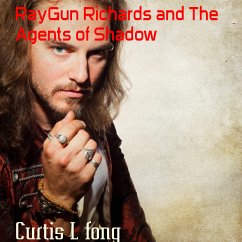 RayGun Richards and The Agents of Shadow (eBook, ePUB) - L fong, Curtis