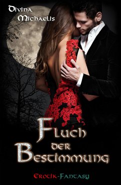 Fluch der Bestimmung (eBook, ePUB) - Michaelis, Divina