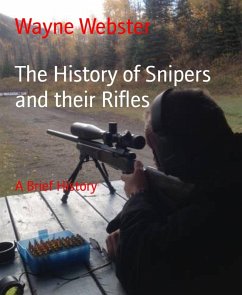 Cover The History of Snipers and their Rifles (eBook, ePUB)