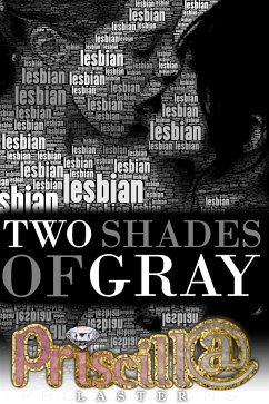 Two Shades of Gray (eBook, ePUB) - Laster, Priscilla