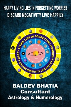 Happy Living Lies In Forgetting Worries (eBook, ePUB) - Bhatia, Baldev