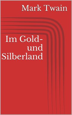 Im Gold- und Silberland (eBook, ePUB) - Twain, Mark