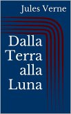 Dalla Terra alla Luna (eBook, ePUB)