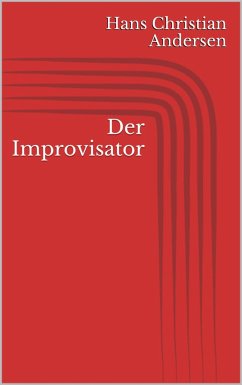 Der Improvisator (eBook, ePUB) - Andersen, Hans Christian