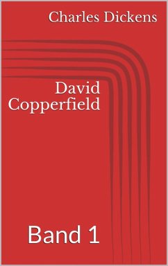 David Copperfield - Band 1 (eBook, ePUB) - Dickens, Charles