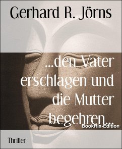 ...den Vater erschlagen und die Mutter begehren... (eBook, ePUB) - R. Jörns, Gerhard