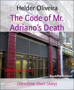 The Code of Mr. Adriano’s Death (eBook, ePUB) - Oliveira, Helder