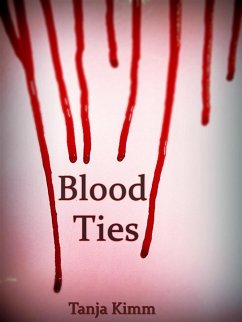 Blood Ties (eBook, ePUB) - Kimm, Tanja